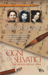 Cigni selvatici. Tre figlie della Cina - Jung Chang, L. Perria (ISBN: 9788850252336)