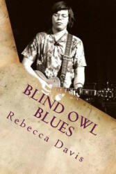Blind Owl Blues - Rebecca Davis (ISBN: 9780615792989)