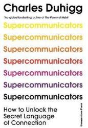Supercommunicators: Cum să descifrați limbajul secret al conexiunii (ISBN: 9781847943835)