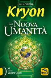 Kryon. La nuova umanità - Lee Carroll (ISBN: 9788893198554)