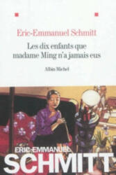 Les dix enfants que Madame Ming n'a jamais eus - Éric-Emmanuel Schmitt (ISBN: 9782253020400)