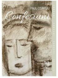 Confesiuni - Paul Cismigiu (ISBN: 9786303300337)