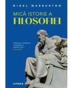 Mica istorie a filosofiei - Nigel Warburton (ISBN: 9786303195315)