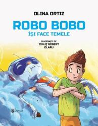 Robo Bobo isi face temele - Olina Ortiz (ISBN: 9789733415930)