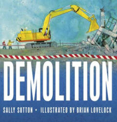 Demolition - Sally Sutton, Brian Lovelock (ISBN: 9780763664930)