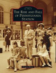 Rise and Fall of Pennsylvania Station (ISBN: 9781540245717)