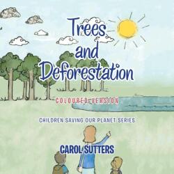 Trees and Deforestation: Coloured Version (ISBN: 9781665587914)