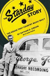The Starday Story: The House That Country Music Built (ISBN: 9781604738308)