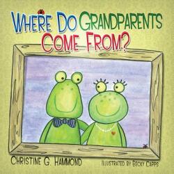 Where Do Grandparents Come From? (ISBN: 9781939828750)