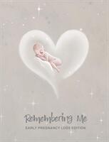 Remembering Me: Early Pregnancy Loss Edition (ISBN: 9780648277835)