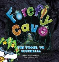Firefly Cave The Tunnel to Australia (ISBN: 9781943163267)