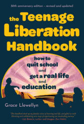 Teenage Liberation Handbook - Grace Llewellyn (ISBN: 9780962959196)