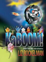 KaBOOM! : A 4th of July Story (ISBN: 9781946924001)