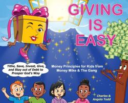 Giving Is Easy: Tithe Save Invest Give and Stay out of Debt to Prosper God's Way (ISBN: 9781953398062)