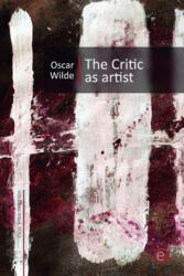 The Critic as Artist - Oscar Wilde, Ruben Fresneda (ISBN: 9781500252038)