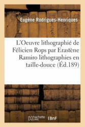 L'Oeuvre Lithographie de Felicien Rops Lithographies En Taille-Douce - Rodrigues-Henriques-E (ISBN: 9782011914729)