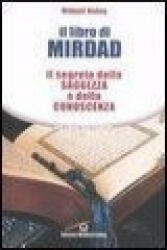 Il libro di Mirdad. Il segreto della saggezza e della conoscenza - Mikhail Naimy, B. De Donno (ISBN: 9788827220122)