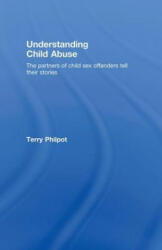 Understanding Child Abuse - Terry Philpot (ISBN: 9780415409490)