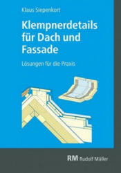 Klempnerdetails für Dach und Fassade - Klaus Siepenkort (ISBN: 9783481039356)