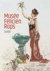 Musée Félicien Rops - Guide - Véronique Carpiaux (ISBN: 9789058566782)