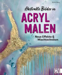 Abstrakte Bilder in Acryl malen (ISBN: 9783862304400)