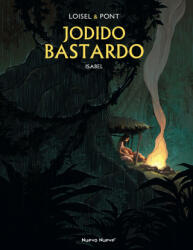 Jodido Bastardo - REGIS LOISEL, OLIVIER PONT (ISBN: 9788417989804)