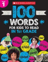 100 Words for Kids to Read in First Grade Workbook (ISBN: 9781338323108)