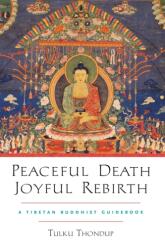 Peaceful Death, Joyful Rebirth (ISBN: 9781590303856)