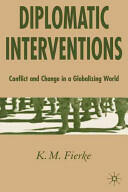 Diplomatic Interventions: Conflict and Change in a Globalizing World (ISBN: 9781403915412)