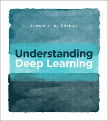 UNDERSTANDING DEEP LEARNING - PRINCE SIMON J D (2023)