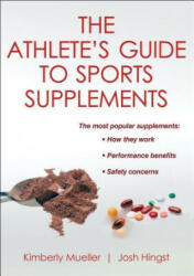 Athlete's Guide to Sports Supplements - Kimberly Mueller (2013)