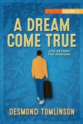 A Dream Come True: Life Beyond the Horizon (ISBN: 9781734250039)