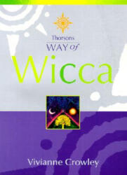 Thorsons Way of Wicca - Vivianne Crowley (ISBN: 9780007110223)
