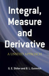 Integral Measure and Derivative - Georgi E. Shilov, Boris L. Gurevich, Richard A. Silverman (2012)