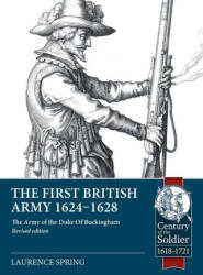 The First British Army 1624-1628: The Army of the Duke of Buckingham (ISBN: 9781804514498)