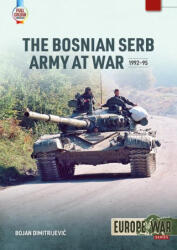 The Bosnian Serb Army at War 1992-95 - Bojan Dimitrijevic (ISBN: 9781804513699)