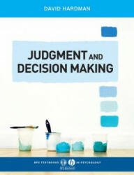 Judgment and Decision Making - Psychological Perspectives - David Hardman (ISBN: 9781405123983)