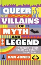Queer Villains of Myth and Legend (ISBN: 9781804191354)