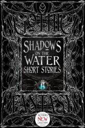 Shadows on the Water Short Stories (ISBN: 9781804177785)
