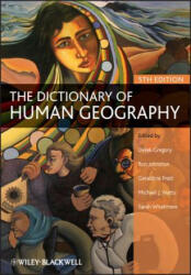 Dictionary of Human Geography 5e - Derek Gregory (ISBN: 9781405132886)