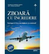 Zboara cu incredere. Invinge-ti frica de a zbura cu avionul! (2013)