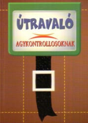 Útravaló agykontrollosoknak (ISBN: 9789637959554)