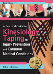 A Practical Guide to Kinesiology Taping for Injury Prevention and Medical Conditions - John Gibbons (ISBN: 9781718227019)