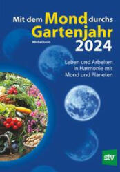 Mit dem Mond durchs Gartenjahr 2024 - Christian Schweiger (ISBN: 9783702020644)