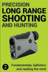 Precision Long Range Shooting And Hunting v2 - Jon Gillespie-Brown (ISBN: 9781979598699)