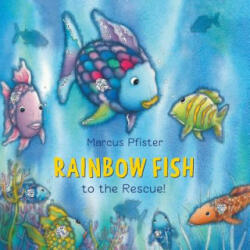 Rainbow Fish to the Rescue - Marcus Pfister (ISBN: 9781558588806)