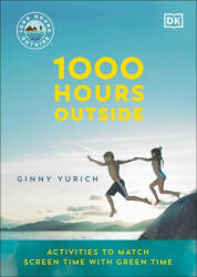 1000 Hours Outside: Activities to Match Screen Time with Green Time (ISBN: 9780744063622)
