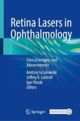 Retina Lasers in Ophthalmology - Andrzej Grzybowski, Jeffrey K. Luttrull, Igor Kozak (ISBN: 9783031257780)
