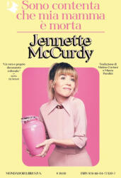 Sono contenta che mia mamma è morta - Jennette McCurdy (ISBN: 9788804773207)
