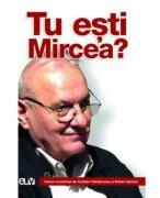 Tu esti Mircea? - Cristian Patrasconiu, Robert Serban (ISBN: 9786303270395)